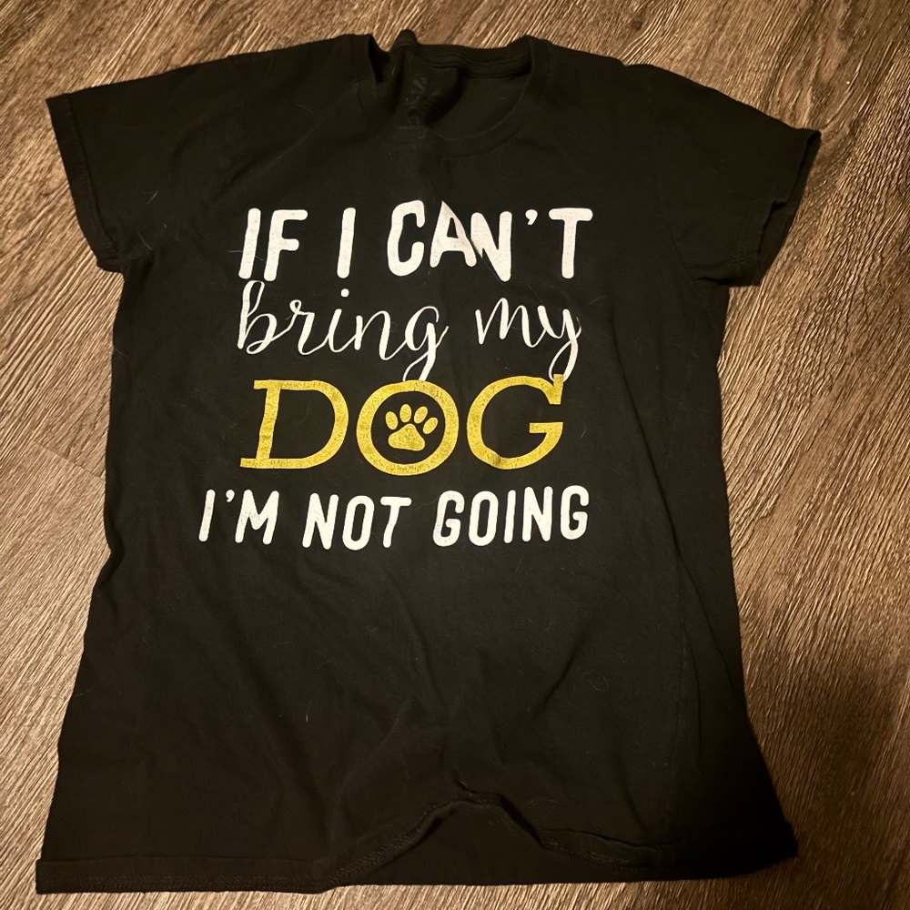 Funny dog lover graphic black tee If I can’t bring my dog I’m not doing shirt